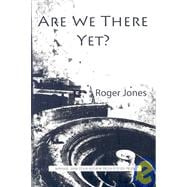 Are We There Yet?