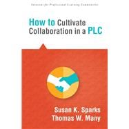 How to Cultivate Collaboration in a Plc