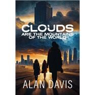 Clouds Are the Mountains of the World