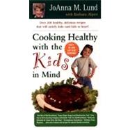 Cooking Healthy with the Kids in Mind : A Healthy Exchanges Cookbook