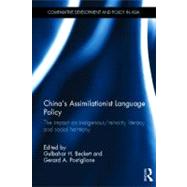 China's Assimilationist Language Policy: The Impact on Indigenous/Minority Literacy and Social Harmony