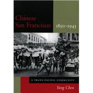 Chinese San Francisco, 1850-1943,9780804736053