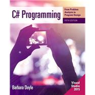 C# Programming: From Problem Analysis to Program Design
