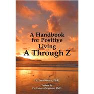 A Handbook for Positive Living   a Through Z