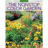 The Nonstop Color Garden Design Flowering Landscapes & Gardens for Year-Round Enjoyment