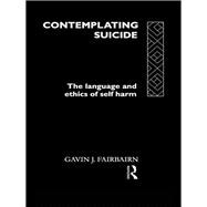 Contemplating Suicide: The Language and Ethics of Self-Harm