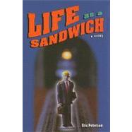 Life As a Sandwich: A Novel
