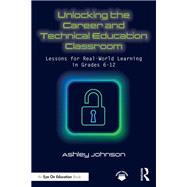 Unlocking the Career and Technical Education Classroom