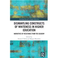 Dismantling Constructs of Whiteness in Higher Education