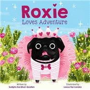 Roxie Loves Adventure A Picture Book
