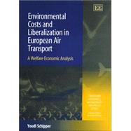 Environmental Costs and Liberalization in European Air Transport : A Welfare Economic Analysis