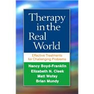Therapy in the Real World Effective Treatments for Challenging Problems