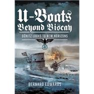 U-boats Beyond Biscay