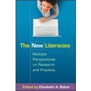 The New Literacies Multiple Perspectives on Research and Practice