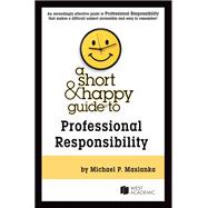 A Short & Happy Guide to Professional Responsibility