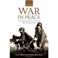 War in Peace Paramilitary Violence in Europe after the Great War,9780199686056