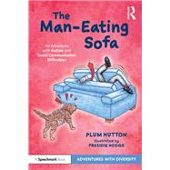 The Man-Eating Sofa: An Adventure with Autism and Social Communication Difficulties