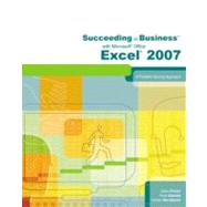 Succeeding in Business with Microsoft Office Excel 2007 : A Problem-Solving Approach