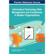 Information Technology Risk Management and Compliance in Modern Organizations