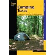 Camping Texas A Comprehensive Guide to More Than 200 Campgrounds