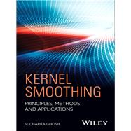 Kernel Smoothing Principles, Methods and Applications