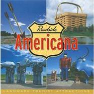 Roadside Americana : Landmark Tourist Attractions