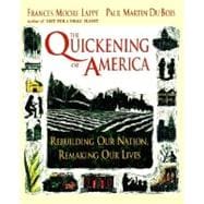 The Quickening of America Rebuilding Our Nation, Remaking Our Lives