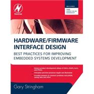 Hardware - Firmware Interface Design : Best Practices for Improving Embedded Systems Development
