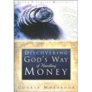 Discovering God's Way of Handling Money : Course Workbook