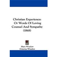 Christian Experience : Or Words of Loving Counsel and Sympathy (1868)