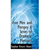 Five Men and Pompey a Series of Dramatic Portraits
