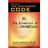 Breaking the Antichrist Code : The Blueprint of Deception
