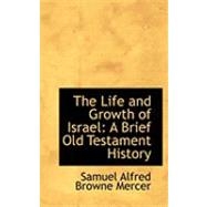 The Life and Growth of Israel: A Brief Old Testament History