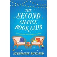 The Second Chance Book Club The feel-good new novel  of life, love and friendship from the author of FOUND IN A BOOKSHOP and LOST FOR WORDS