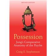 Possession: Jung's Comparative Anatomy of the Psyche