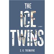 The Ice Twins A Novel