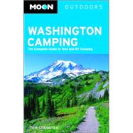 Moon Washington Camping The Complete Guide to Tent and RV Camping