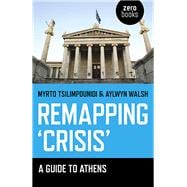 Remapping 'Crisis' A Guide to Athens