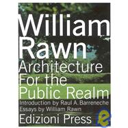 William Rawn : Architecture for the Public Realm