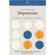 If Your Adolescent Has Depression An Essential Resource for Parents,9780197636060