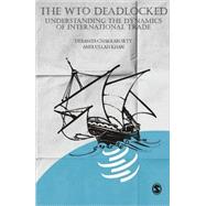 The WTO Deadlocked; Understanding the Dynamics of International Trade