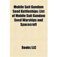 Mobile Suit Gundam Seed Battleships : List of Mobile Suit Gundam Seed Warships and Spacecraft