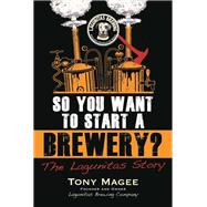 So You Want to Start a Brewery?