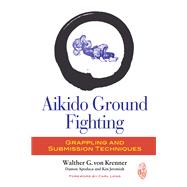 Aikido Ground Fighting Grappling and Submission Techniques