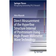 Direct Measurement of the Hyperfine Structure Interval of Positronium Using High-Power Millimeter Wave Technology