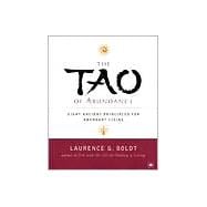 The Tao of Abundance Eight Ancient Principles for Living Abundantly in the 21st Century