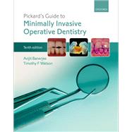 Pickard's Guide to Minimally Invasive Operative Dentistry,9780191066061