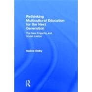 Rethinking Multicultural Education for the Next Generation: Rethinking Multicultural Education for the Next Generation