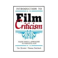Introduction to Film Criticism Major Critical Approaches to Narrative Film