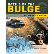 Battle of the Bulge : The First 24 Hours